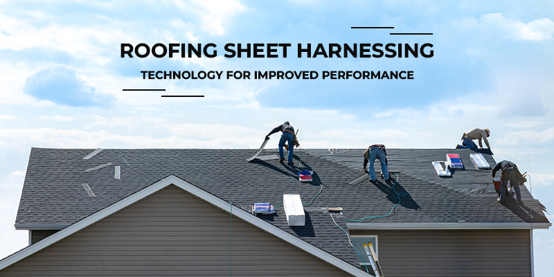 Roofing Sheet Harnessing Technology for Improved Performance