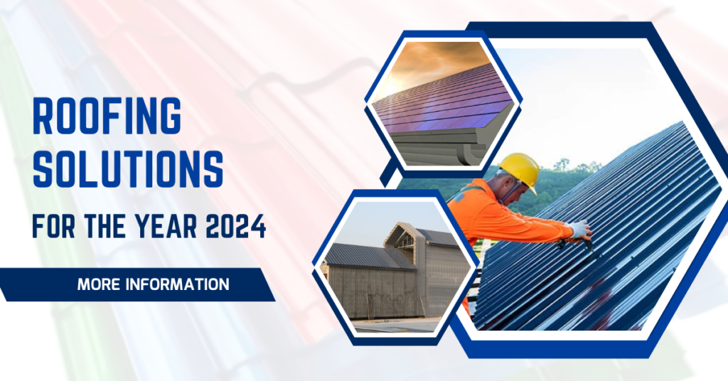Roofing Solutions For The Year 2024