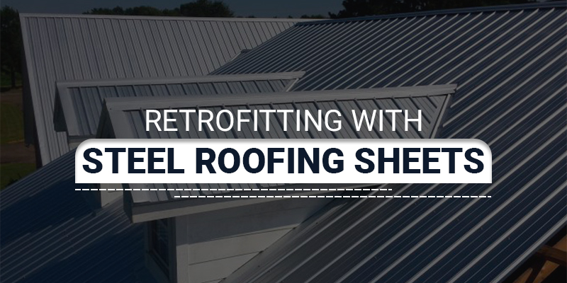 Retrofitting with Steel Roofing Sheets